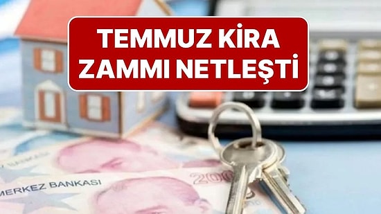 Enflasyon Açıklandı, Temmuz Ayı Kira Artış Oranı Belli Oldu