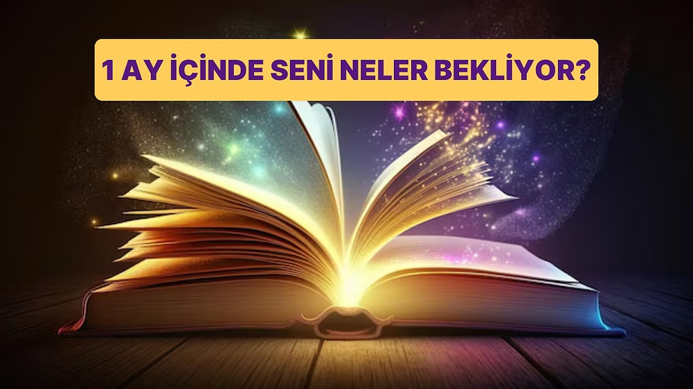 Çektiğin Kartlara Göre 1 Ay İçinde Seni Neler Bekliyor?