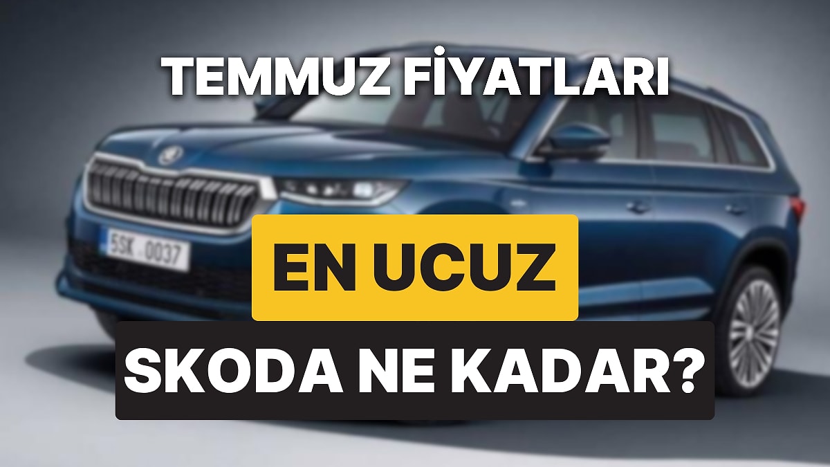 Skoda Fiyat Listesi Temmuz 2025: Octavia, Superb, Elroq, Scala, Kamiq, Karoq, Fabia ve Kodiaq Güncel Fiyatlar