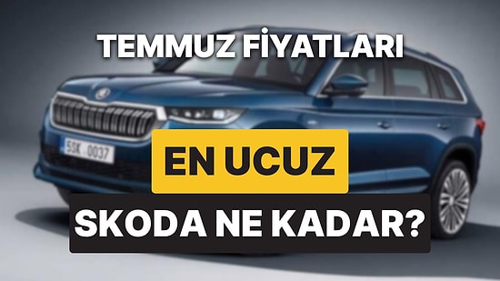 Skoda Fiyat Listesi Temmuz 2025: Octavia, Superb, Elroq, Scala, Kamiq, Karoq, Fabia ve Kodiaq Güncel Fiyatlar