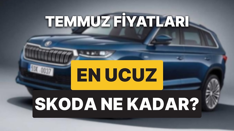 Skoda Fiyat Listesi Temmuz 2025: Octavia, Superb, Elroq, Scala, Kamiq, Karoq, Fabia ve Kodiaq Güncel Fiyatlar