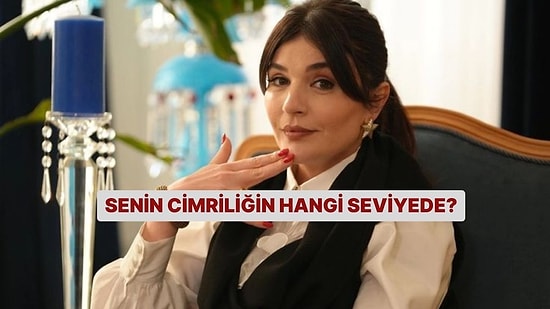 Senin Cimriliğin Hangi Seviyede?
