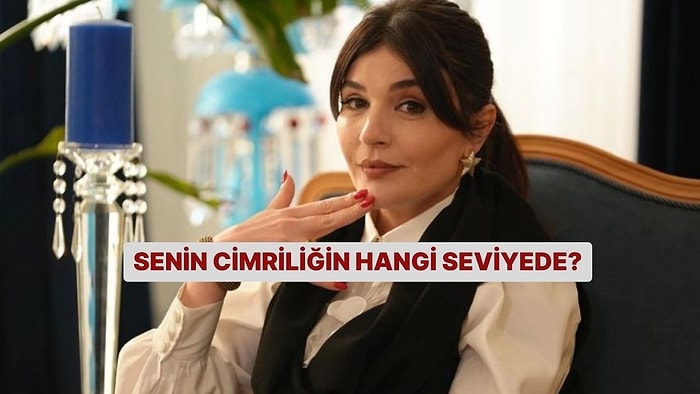 Senin Cimriliğin Hangi Seviyede?