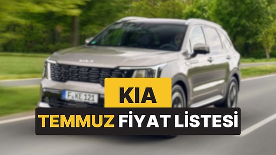 Kia Fiyat Listesi Temmuz 2025: Kia Picanto, Stonic, EV3, EV6, EV9, XCeed, Sportage ve Sorento Güncel Fiyatlar