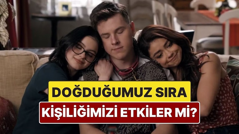 Doğduğumuz Sıra Gerçekten Kişiliğimizi Etkiliyor mu?