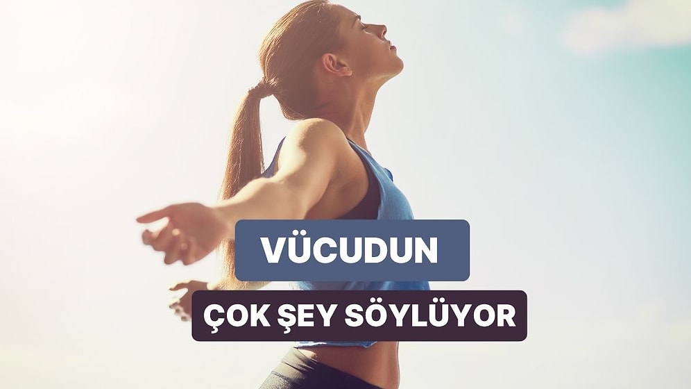 Vücudunun Neye İhtiyacı Var?