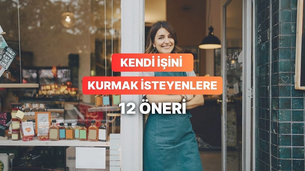 Kendi İşini Kurmaya Niyetlenen Herkes İçin Altın Değerinde 12 Öğüt
