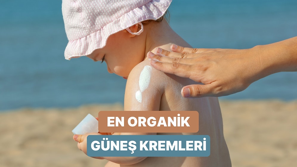 Organikten Yana Olanlara: Bebek Güneş Kremi Seçerken Nelere Dikkat Etmelisiniz?