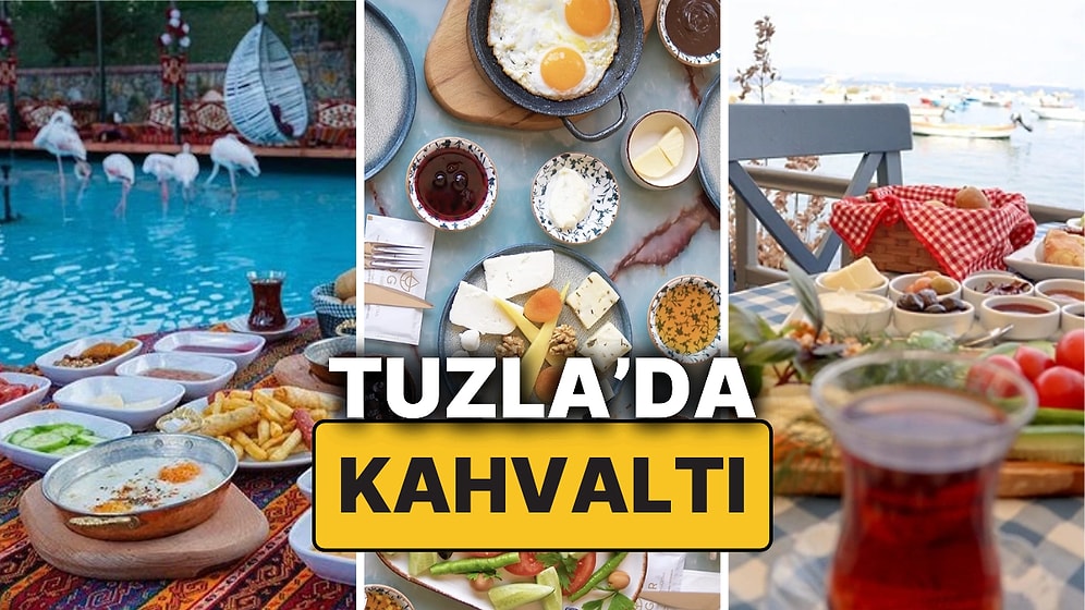 En İyi Tuzla Kahvaltı Mekanları! Tuzla'da Huzurlu Bir Güne Başlamanın En Lezzetli Hali