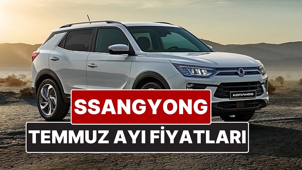 SsangYong Fiyat Listesi Temmuz 2025! İşte SsangYong Actyon, Torres, Musso Grand ve Korando Güncel Fiyatları