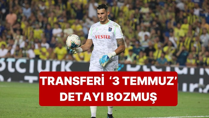 İddiaya Göre Fenerbahçe İçinde Uğurcan Çakır'ı 3 Temmuz'da Duyurma Sözleri Transferi İptal Ettirdi