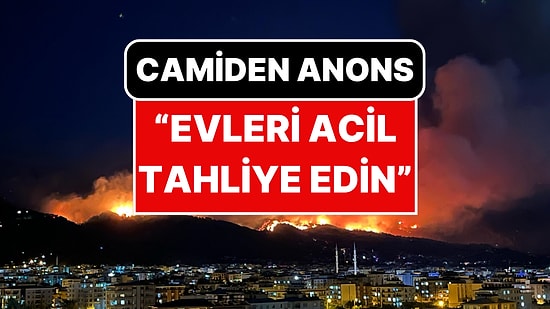 Hatay’da Orman Yangını! Camiden "Evleri Acilen Tahliye Edin" Anonsu Yapıldı