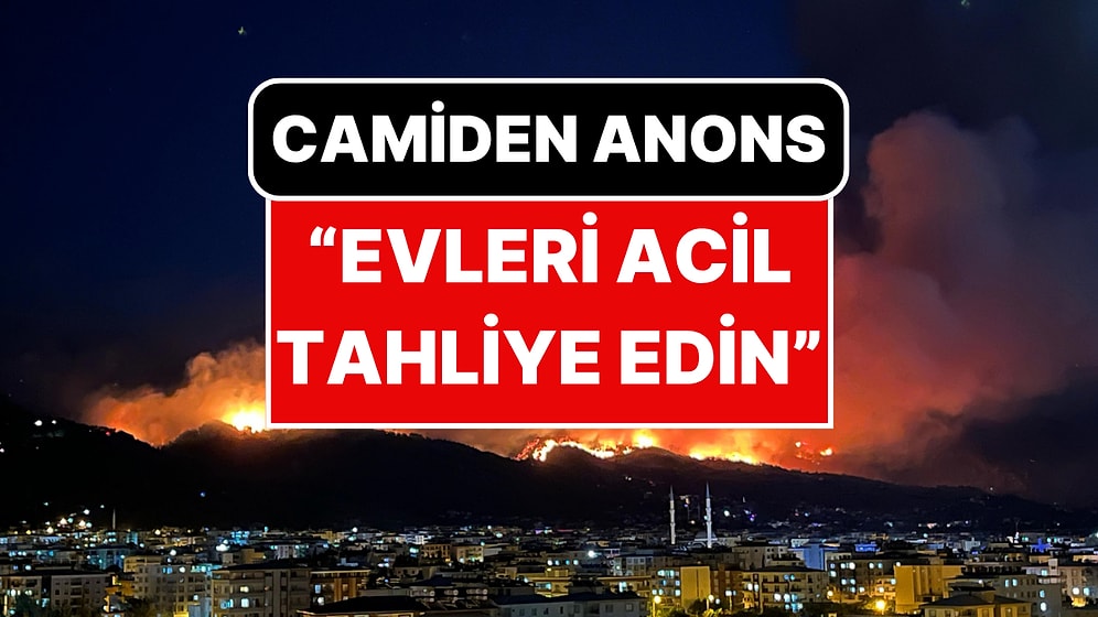 Hatay’da Orman Yangını! Camiden "Evleri Acilen Tahliye Edin" Anonsu Yapıldı