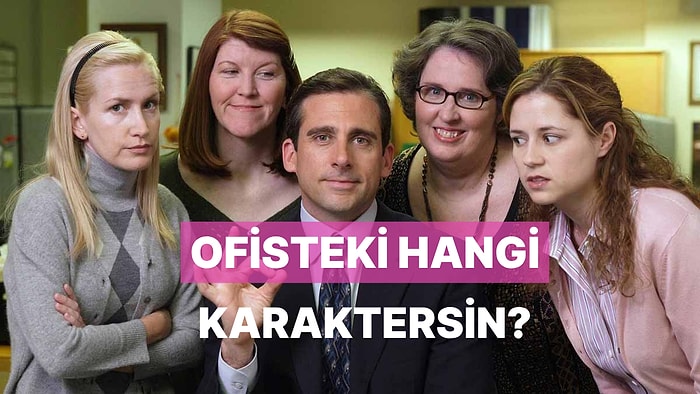 Sen Ofisteki Hangi Karaktersin?