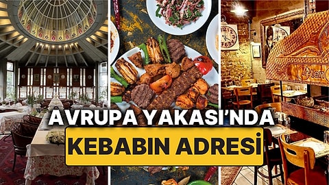 Avrupa Yakası'ndaki En İyi Kebap Mekanları! Kokusuyla Bile Mest Eden İstanbul Kebapçıları!