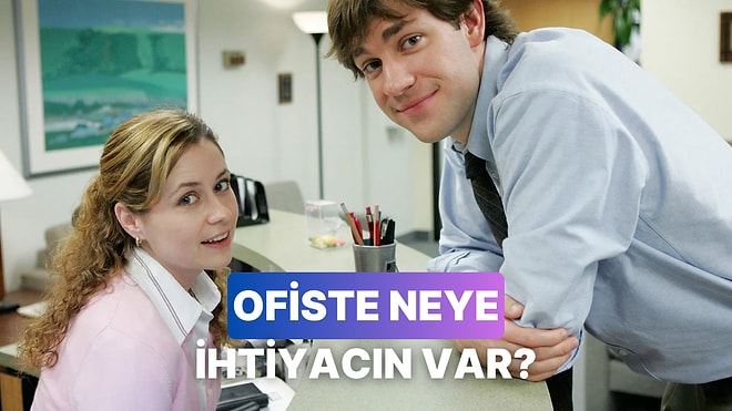 Şu An Ofiste Neye İhtiyacınız Olduğunu Söylüyoruz!