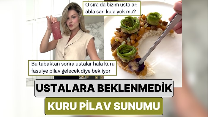 Sen Mehmet Şef misin? Ustalara Fine Dining Kuru Fasulye Pilav Sunumu Yapan Kadın Sosyal Medyanın Diline Düştü