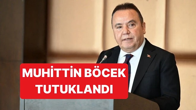 Antalya Büyükşehir Belediye Başkanı Muhittin Böcek Tutuklandı