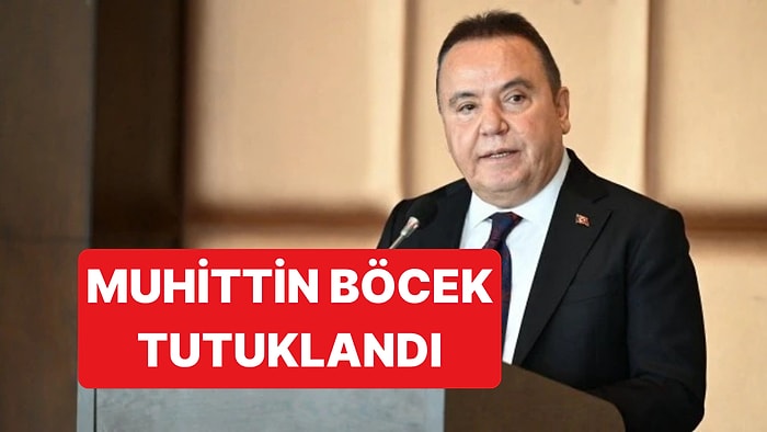 Antalya Büyükşehir Belediye Başkanı Muhittin Böcek Tutuklandı