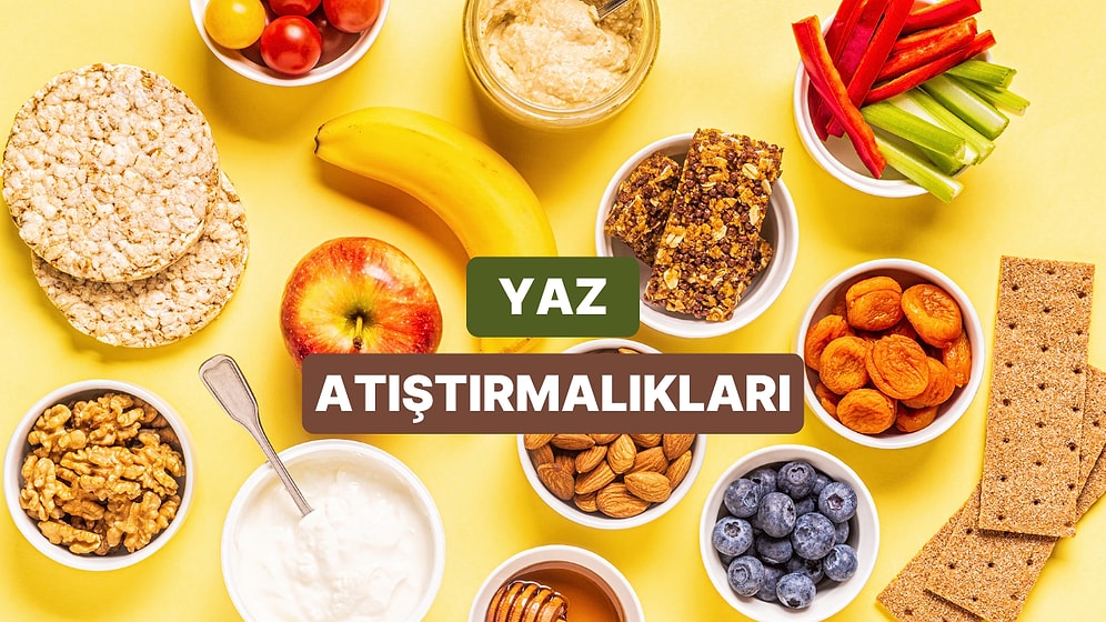 Ne Kızartma Ne Kalori Bombası: Yazın Sıkılmadan Yapabileceğiniz Sağlıklı ve Hafif Atıştırmalıklar
