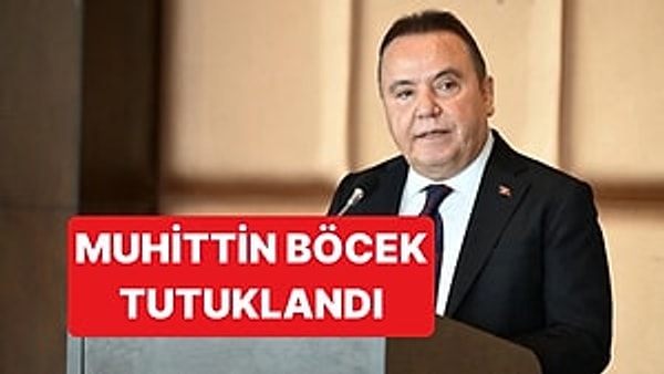 Antalya Büyükşehir Belediye Başkanı Muhittin Böcek Tutuklandı