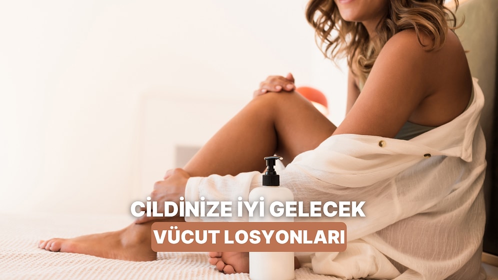 Yaz Aylarında Cildinizi Nemli ve Canlı Tutacak Vücut Losyonlar