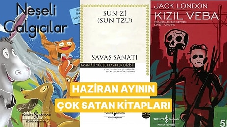 Farklı Türlerde Okumayı Sevenlere: Haziran Ayının En Çok Satan Kitapları