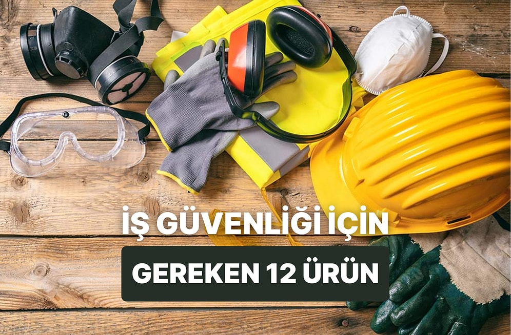 İş Güvenliğini Önemseyen İşletmelerin Envanterinde Bulundurması Gereken 12 Ürün