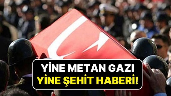 5 Şehit Haberinden Sonra 3 Askerimiz Daha Metan Gazına Maruz Kalarak Şehit Oldu