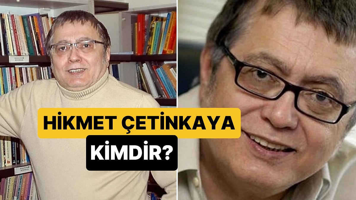 Hikmet Çetinkaya Kimdir? Gazeteci Hikmet Çetinkaya Vefat mı Etti?