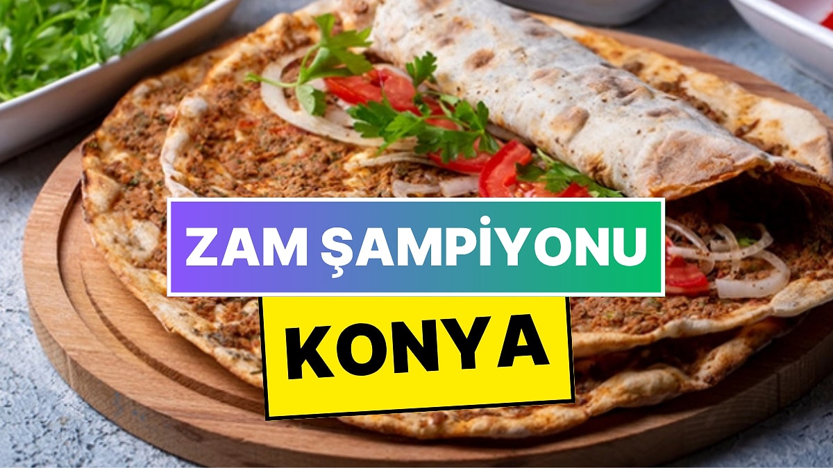 Lahmacun Endeksi Açıklandı! Konya Lahmacun Fiyatına Zamla Türkiye Rekorunu Kırdı