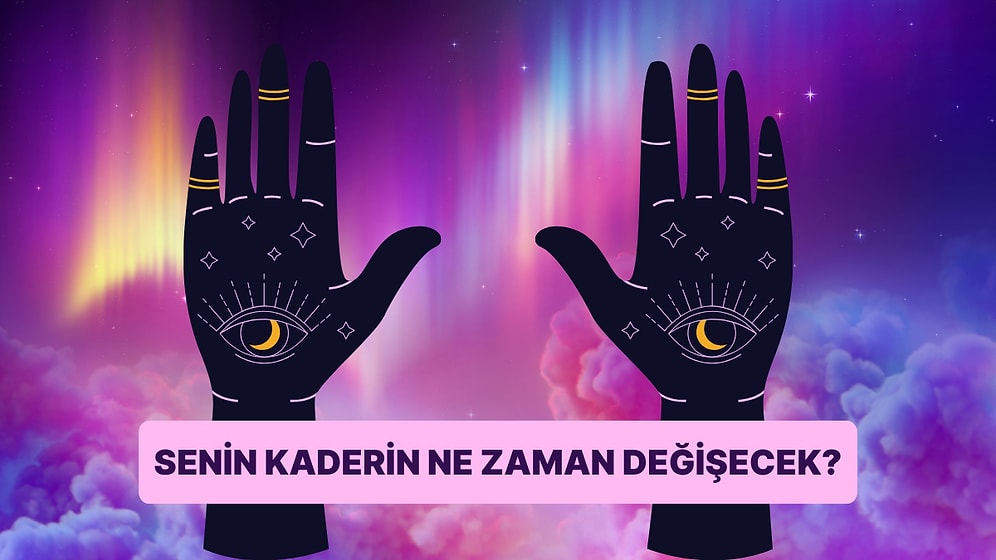 El Falına Göre Senin Kaderin Ne Zaman Değişecek?