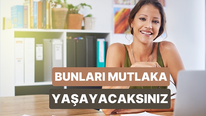 Kendi İşini Kuracakların İllaki Deneyimleyeceği 10 Durum
