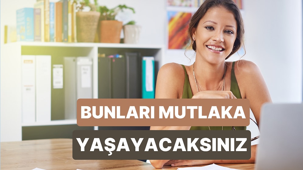 Kendi İşini Kuracakların İllaki Deneyimleyeceği 10 Durum