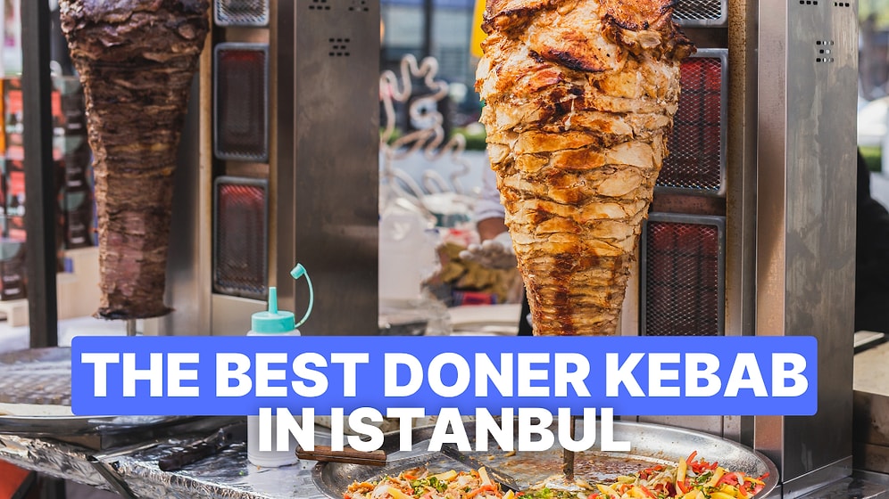 Top 10 Doner Kebab Restaurants You Must Try in Istanbul