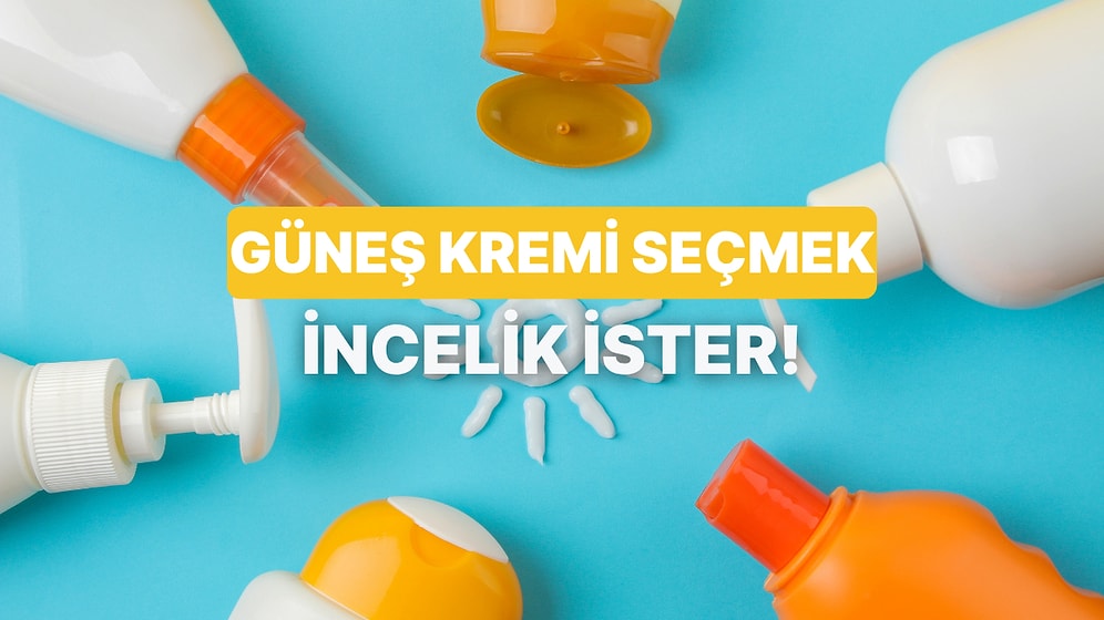 Güneş Kremi Seçerken Neye Dikkat Etmelisin?