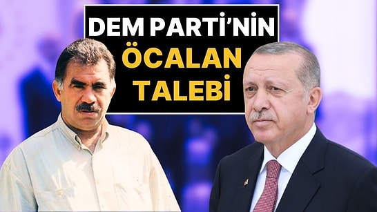 DEM Parti’nin Abdullah Öcalan Hakkındaki İsteği Belli Oldu