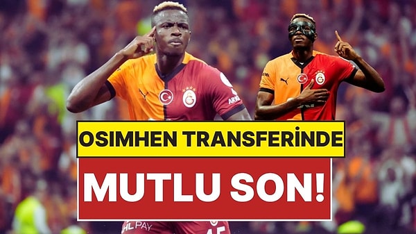 Osimhen 'Tamam': İşte Galatasaray'ın Ödeyeceği Bonservis!
