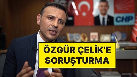 CHP İstanbul İl Başkanı Özgür Çelik Hakkında Gözaltı Kararı