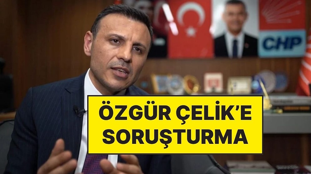 CHP İstanbul İl Başkanı Özgür Çelik Hakkında Gözaltı Kararı