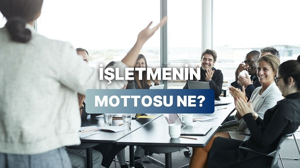 İşletmenize Başarıyı Getirecek Motto Ne?