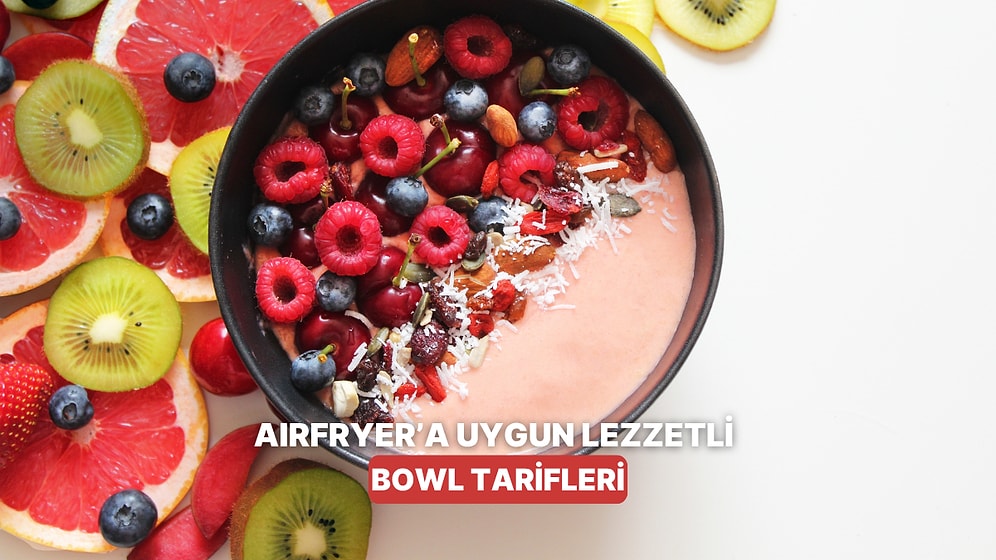 Airfryer’da Hazırlayabileceğiniz Sağlıklı ve Doyurucu Bowl Tarifleri