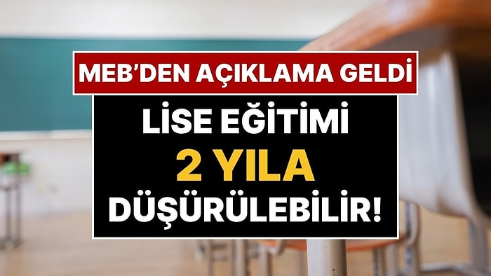 4 Yıllık Lise Eğitimi 2 Yıla Düşürülecek mi? Milli Eğitim Bakanı Yusuf Tekin'den Açıklama Geldi