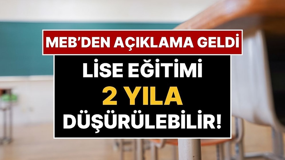 4 Yıllık Lise Eğitimi 2 Yıla Düşürülecek mi? Milli Eğitim Bakanı Yusuf Tekin'den Açıklama Geldi