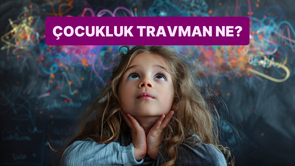 Çocuk Psikolojisi Testiyle Çocukluğundaki Travmanı Ortaya Çıkarıyoruz!