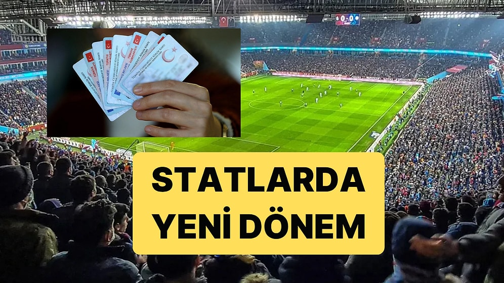 Stadyumlara Girişte Yeni Bir Dönem Başlıyor: TC Kimlik Kartı Yetecek