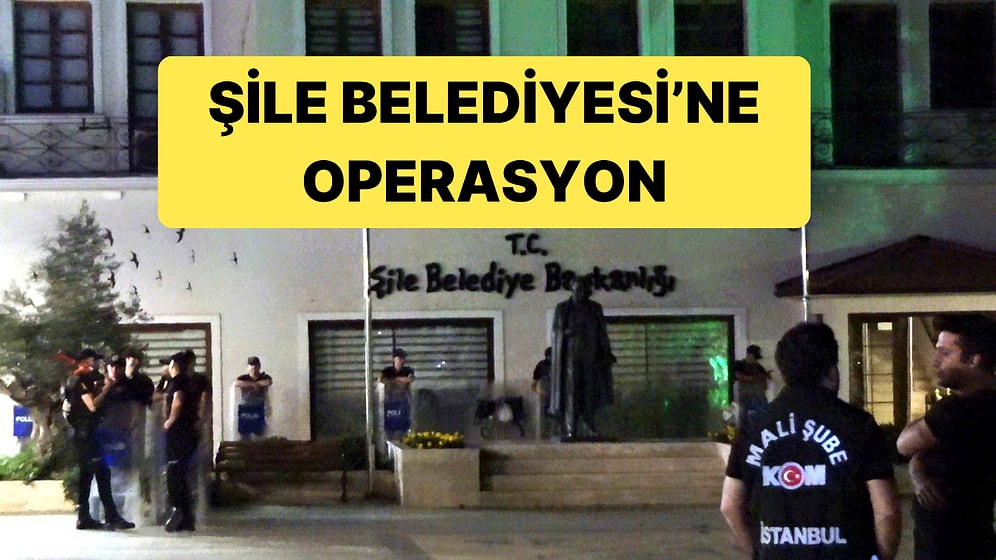 Şile Belediyesi'ne Yapılan Operasyonda Belediye Başkanı Özgür Kabadayı Gözaltına Alındı