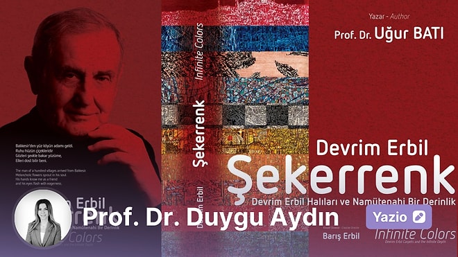Özel Bir Uğur Batı Kitabı ve Devrim Erbil: Halılarının Ritmi ve Sonsuzluğa Dokunan İnsan Figürleri