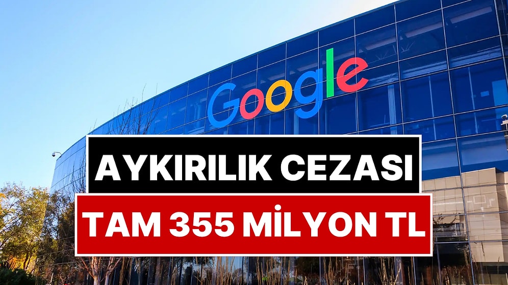Rekabet Kurulu Google'a Ceza Kesti: Tam 355 Milyon Lira!