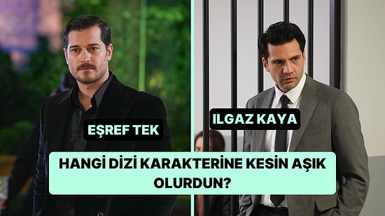 Hangi Dizi Karakterine Kesin Aşık Olurdun?